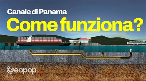 Canale di Panama: vi siete mai chiesti come funziona il.